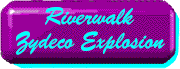 RiverwalkZydecoExplBtn